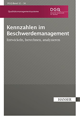 Kennzahlen im Beschwerdemanagement: Entwickeln, berechnen, analysieren von Hanser Fachbuchverlag